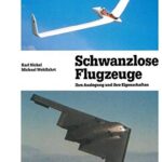 Schwanzlose Flugzeuge: Ihre Auslegung und ihre Eigenschaften (Flugtechnische Reihe, 3, Band 3)
